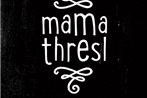 mama thresl