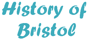 Bristol Town Guide, History of Bristol, 2K